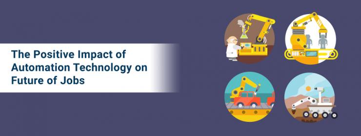 The Positive Impact of Automation Technology on Future of Jobs