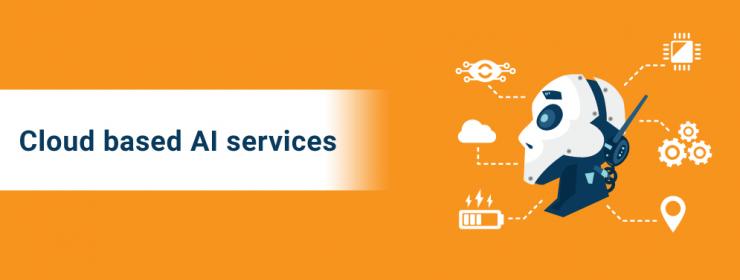 Cloud based AI Services: The gateway to Artificial Intelligence in your business